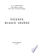Biografia de Vicente Blasco Ibanez [por] J.L.Leon Roca