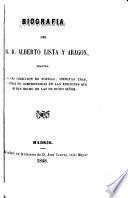 Biografia del Sr. D. Alberta Lista y Aragon