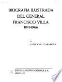 Biografía ilustrada del general Francisco Villa, 1878-1966
