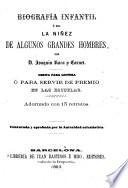 Biografía infantil o sea La niñez de algunos grandes hombres ...