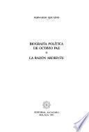 Biografía política de Octavio Paz, o, La razón ardiente