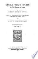 Biographical sketch. The story of Uncle Tom's cabin, by C.D. Warner. Uncle Tom's cabin, and key