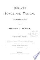 Biography, Songs and Musical Compositions of Stephen C. Foster