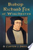 Bishop Richard Fox of Winchester