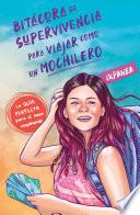 Bitácora de supervivencia para viajar como un mochilero