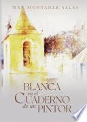 Blanca en el cuaderno de un pintor