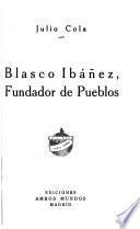 Blasco Ibáñez, fundador de pueblos