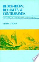 Blockaders, Refugees & Contrabands