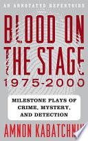 Blood on the Stage, 1975-2000
