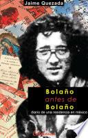 Bolaño antes de Bolaño