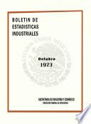 Boletín de estadísticas industriales. Octubre 1973