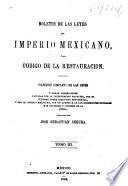 Boletín de las leyes del Imperio mexicano, ó sea Código de la Restauración, publ. por J.S. Segura