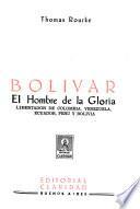 Bolívar, el hombre de la gloria