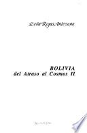 Bolivia del atraso al cosmos II