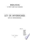 Bolivia: un nuevo campo para inversions: ley de inversiones, ley de hidrocarburos