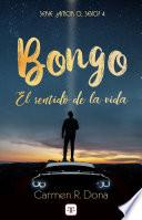 Bongo. El sentido de la vida (¿Amor o sexo? 4)