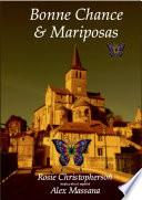 Bonne Chance & Mariposas