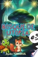 BOSQUE DE UTOPÍA