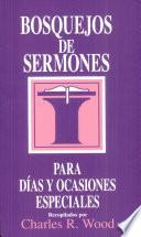 Bosquejos de sermones: Días y ocasiones especiales