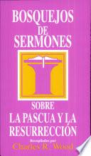 Bosquejos de sermones: Pascua y Resurrección