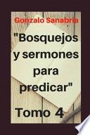 Bosquejos y Sermones para Predicar, Tomo 4