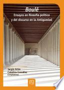 Boulê. Ensayos en filosofía política y del discurso en la antigüedad