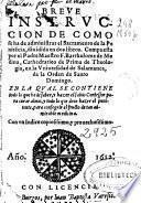 Breue instruccion de como se ha de administrar el Sacramento de la penite[n]cia