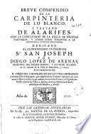 Breve Compendio de la Carpinteria de lo Blanco y Tratado de Alarifes, con la conclusión de la regla de Nicolas Tartaglia y otras cosas tocantes a la geometria y puntas del compas ...