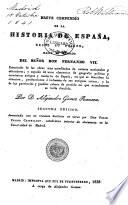 Breve compendio de la Historia de España, desde su origen, hasta el reinado del Señor don Fernando VII ...