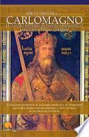 Breve historia de Carlomagno y el Sacro Imperio Romano Germánico