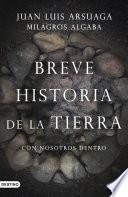 Breve historia de la Tierra (con nosotros dentro)