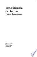 Breve historia del futuro y otras dispersiones