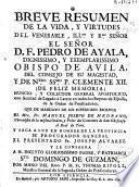 Breve resumen de la vida, y virtudes de ... Pedro de Ayala ... Obispo de Avila ..., de la Orden de Predicadores