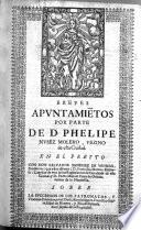 Breves apuntamie[n]tos por parte de D. Phelipe Nuñez Molero, vezino de esta ciudad