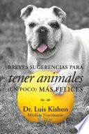 Breves Sugerencias Para Tener Animales (Un Poco) Más Felices