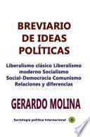 Breviario de ideas políticas Liberalismo clásico Liberalismo moderno Socialismo Social-Democracia Comunismo Relaciones y diferencias