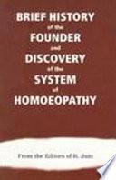 Brief History of the Founder and Discovery of the System of Homoeopathy