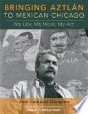 Bringing Aztlan to Mexican Chicago