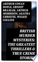 British Murder Mysteries: The Greatest Thrillers & True Crime Stories