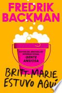 Britt-Marie Was Here \ Britt-Marie estuvo aquí (Spanish edition)
