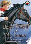 Bronco Charlie y el Pony Express (Bronco Charlie and the Pony Express)