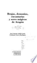 Brujas, demonios, encantarias y seres mágicos de Aragón