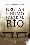 Brujas y humo sobre el río