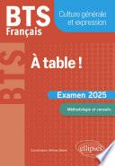 BTS Français. Culture générale et expression. À table !