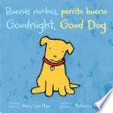 Buenas Noches, Perrito Bueno/Goodnight, Good Dog - Bilingual Board Book