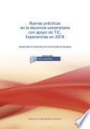 Buenas prácticas en la docencia universitaria con apoyo de las TIC. Experiencias en 2018