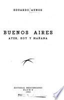 Buenos Aires, ayer, hoy y mañana