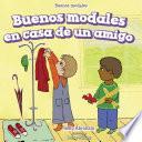 Buenos modales en casa de un amigo (Good Manners at a Friend�s House)