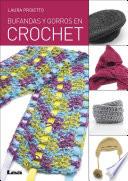 Bufandas y gorros en crochet