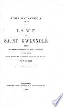 Buhez sant Gwennolé abad. La vie de saint Gwennolé abbé. Mystère breton. Texte breton et tr. fr. par F.-M. Luzel